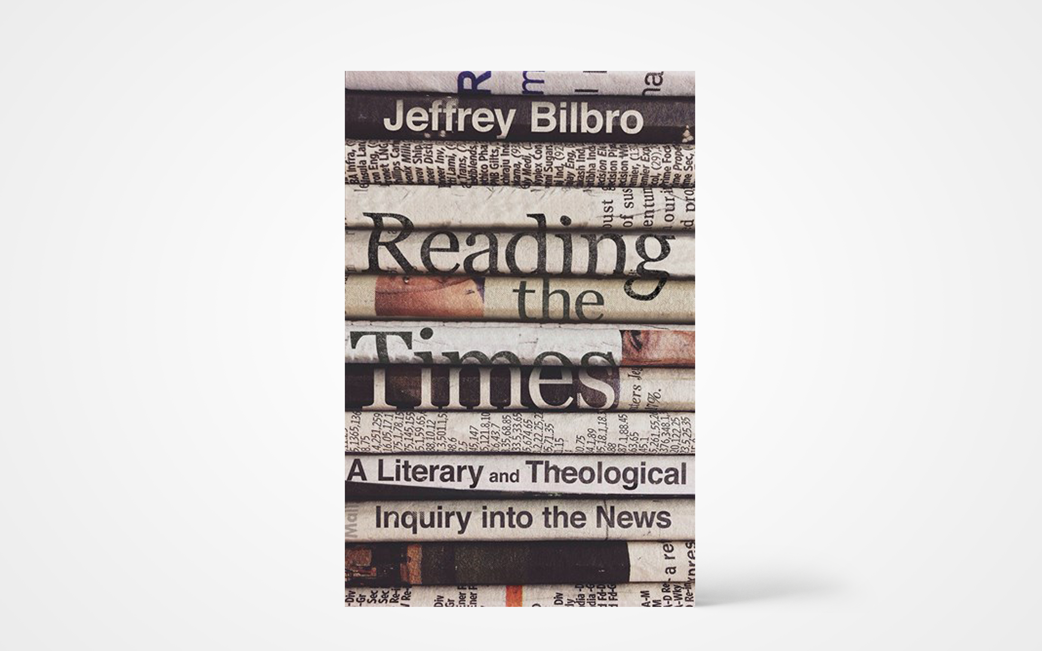 Reading the Times A Literary and Theological Inquiry Into the News The Banner